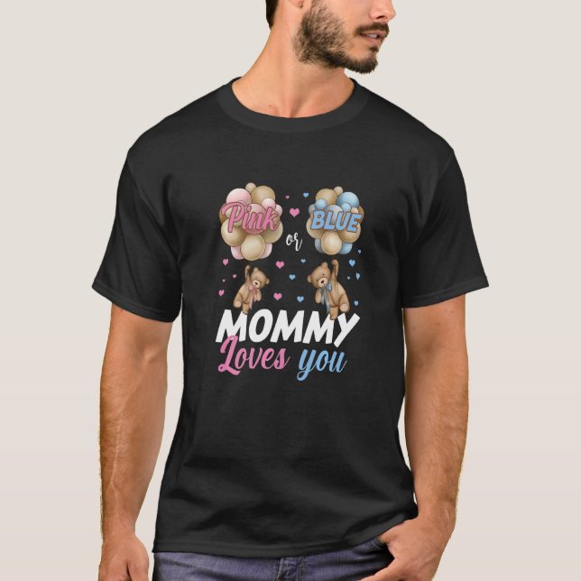 Bears Pink Or Blue Mummy Loves You Gender Reveal   T-Shirt (Front)