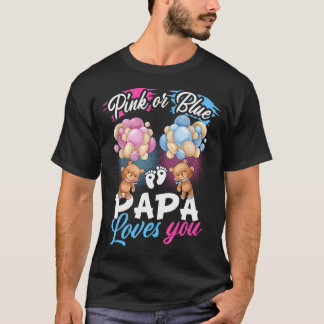 Bears Pink Or Blue Papa Loves You Gender Reveal T-Shirt