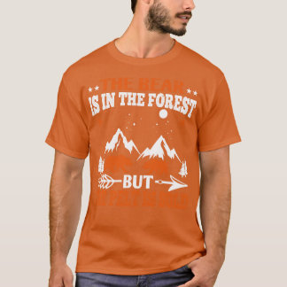 Bears The Bear Is In The Forest T-Shirt
