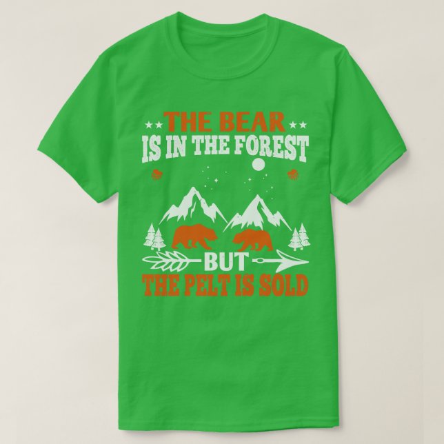 Bears The Bear Is In The Forest T-Shirt (Design Front)