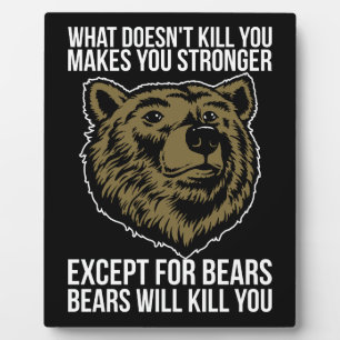 Bears Will Kill You - Funny Novelty Plaque