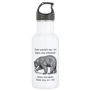 Bears Will Kill You Humourous 532 Ml Water Bottle