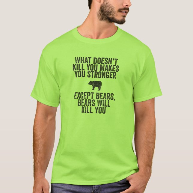 Bears will kill you T-Shirt (Front)
