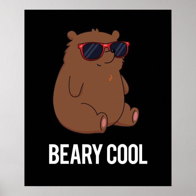 Beary Cool Funny Brown Bear Pun Dark BG Poster (Front)