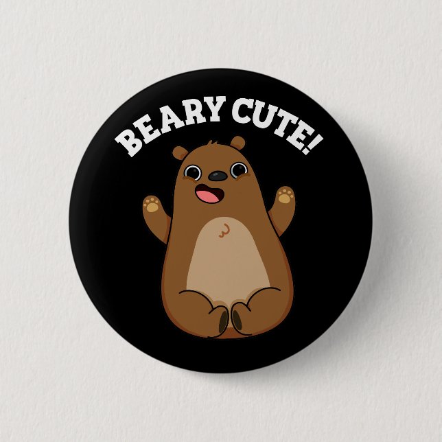 Beary Cute Teddy Bear Pun Dark BG 6 Cm Round Badge (Front)