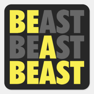 BEAST - Be A Beast - Workout Motivational Square Sticker