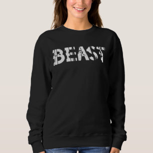 BEAST Gym Fitness Workout Motivational F244 Sweatshirt