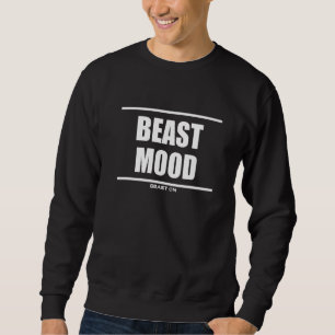 Beast Mood Bodybuilding Gains Gym Fitness Training Sweatshirt