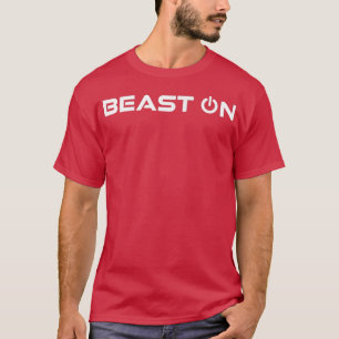 Beast OnBeastonGym Motivation Fitness Sayings 119 T-Shirt