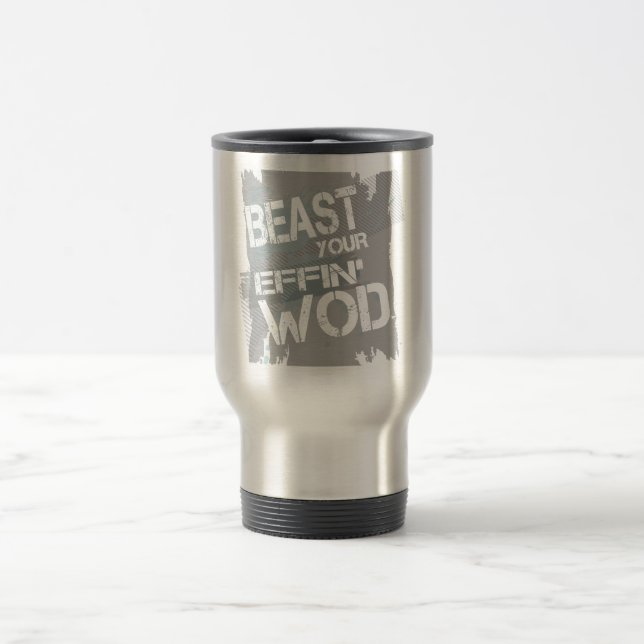 Beast your 'effin wod travel mug (Center)