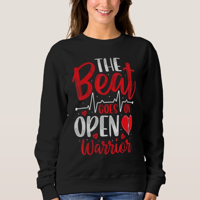 Beat Goes On Open Heart Surgery Bypass Surgery Sur Sweatshirt (Front)