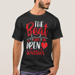 Beat Goes On Open Heart Surgery Bypass Surgery Sur T-Shirt