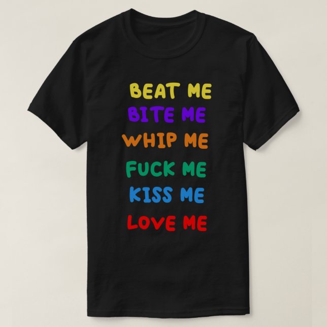 beat me bite me whip me T-Shirt (Design Front)