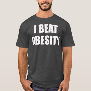 Beat Obesity  Funny Motivational Fitness Workout G T-Shirt