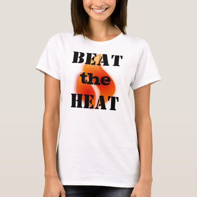 BEAT the HEAT T-Shirt (Front)