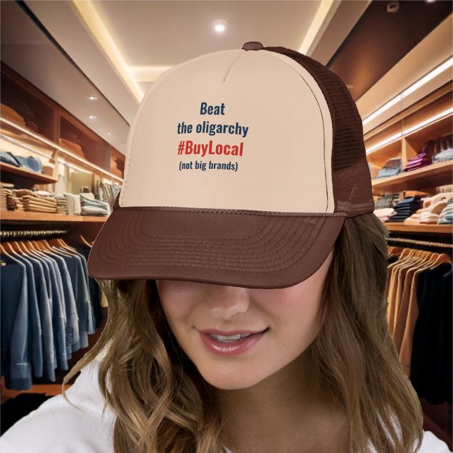 Beat the oligarchy-Buy Local Trucker Hat (Beat the oligarchy-Buy Local Trucker Hat by The Social Observatory Shop)