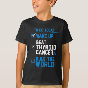 Beat Thyroid Cancer Rule The World Fun Quote  T-Shirt