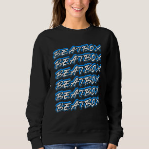 Beatbox Beat Expert Music Musician Beatbox 2 Sweatshirt