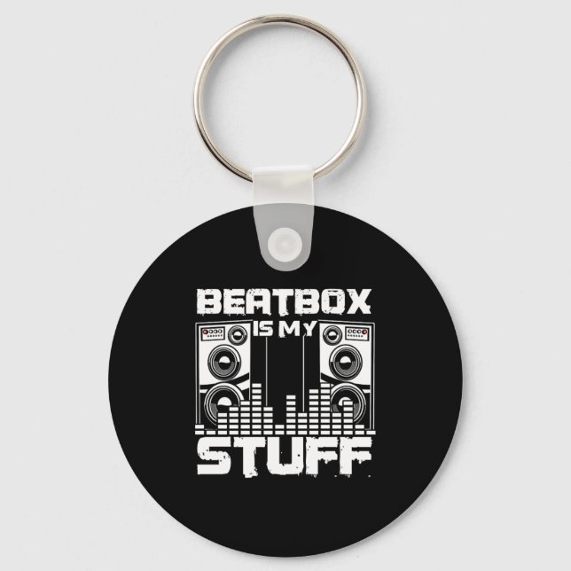 Beatbox Is My Stuff Rap Hiphop Beatboxer DJ Gift Key Ring (Front)