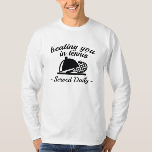 Beating You In Tennis T-Shirt