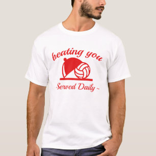 Beating You In Volleyball T-Shirt