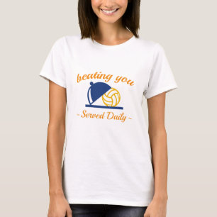 Beating You In Volleyball T-Shirt