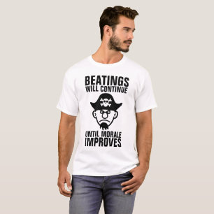 BEATINGS WILL CONTINUE UNTIL MORALE IMPROVES Tees