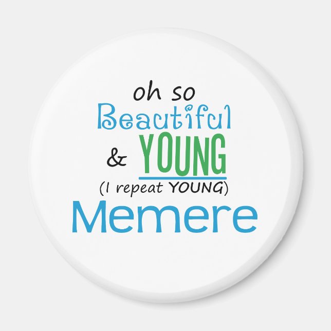 Beautiful and Young Memere Magnet (Front)