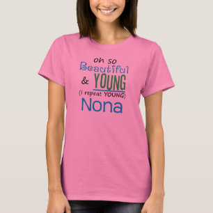 Beautiful and Young Nona T-Shirt