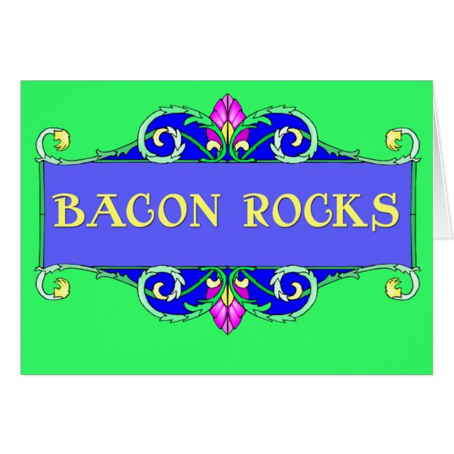Beautiful Bacon!  Bacon Rocks! (Front Horizontal)