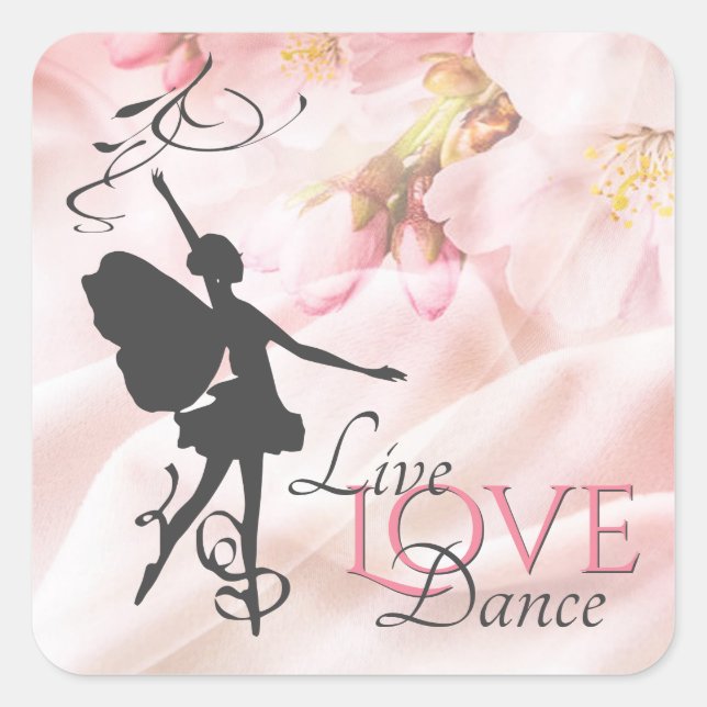 Beautiful Ballerina and Flowers Live Love Dance Square Sticker (Front)