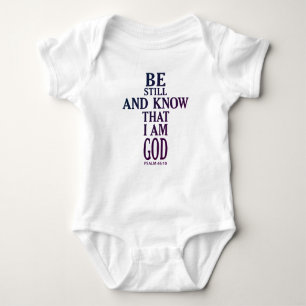 beautiful BE STILL AND KNOW THAT I AM GOD   Baby Bodysuit