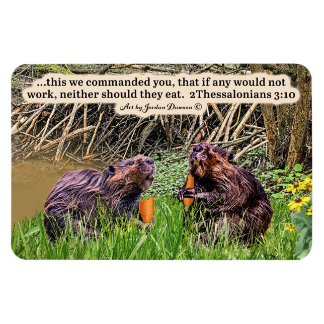 Beautiful Beaver Scripture 2Thessalonians 3:10 Magnet (Horizontal)