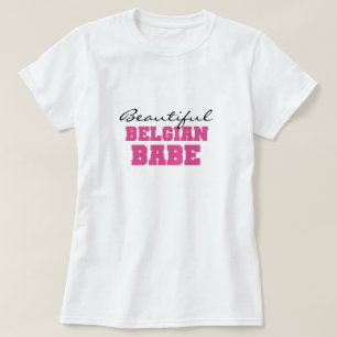 Beautiful Belgian Babe T-Shirt