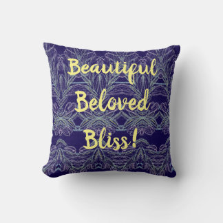 Beautiful  Beloved Bliss! Cushion