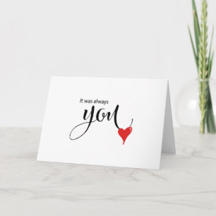 Beautiful Calligraphy Red Heart  It Was Always You Card
