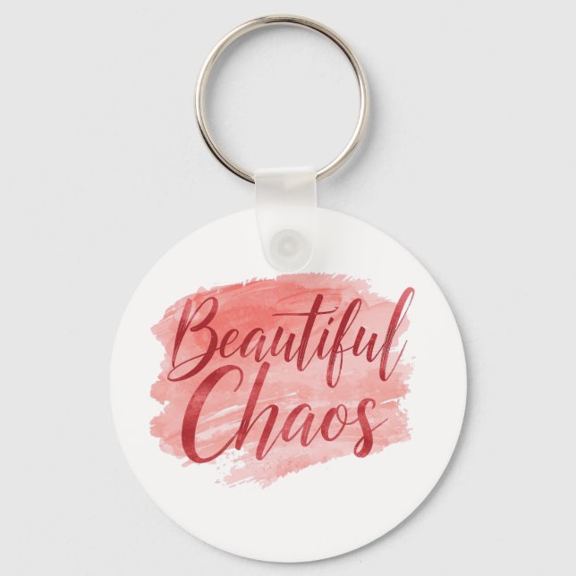 Beautiful Chaos Pink Watercolor Quote Key Ring (Front)