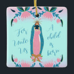 Beautiful Christian Christmas Baby Jesus  Ceramic Ornament<br><div class="desc">A pretty pastel Christmas ornament featuring a hand illustrated image of the Blessed Mother with child. This poster reads “for unto us a child is born”.</div>