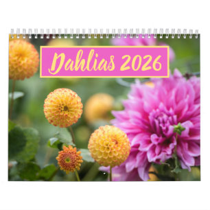 Beautiful Dahlias Floral Photography Calendar