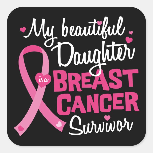 Beautiful Daughter Breast Cancer Survivor Mum Dad Square Sticker (Front)