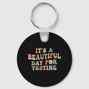 Beautiful Day For Testing Test Day Groovy Teacher  Key Ring