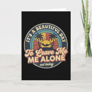 Beautiful Day To Leave Me Alone Retro Vintage 70s Card