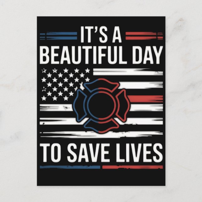 Beautiful Day To Save Lives Firefighter Postcard (Front)
