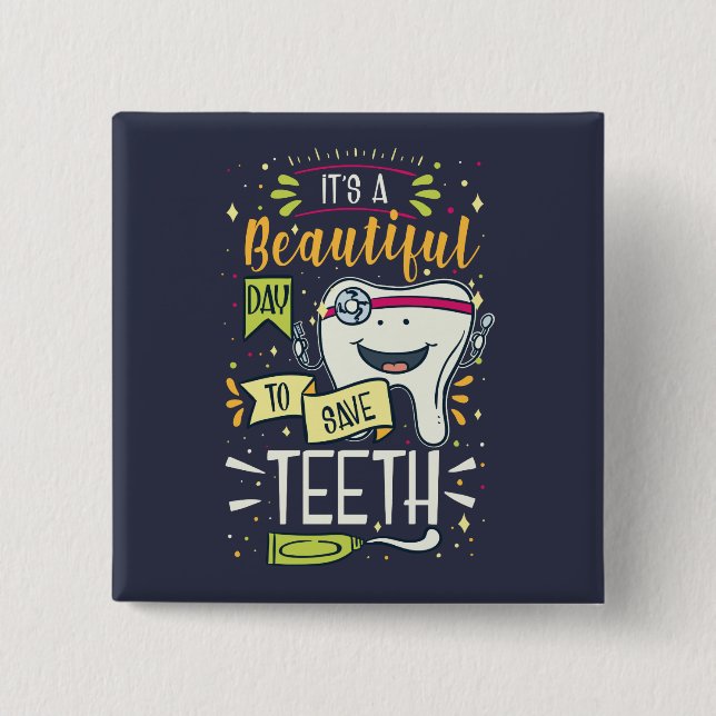 Beautiful Day To Save Teeth Dentist Nurse 15 Cm Square Badge (Front)