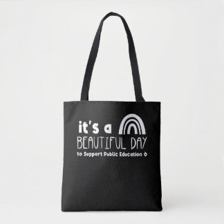 Beautiful day to Support Public Education Teacher Tote Bag