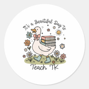Beautiful Day To Teach Tk Funny Silly Goose Floral Classic Round Sticker