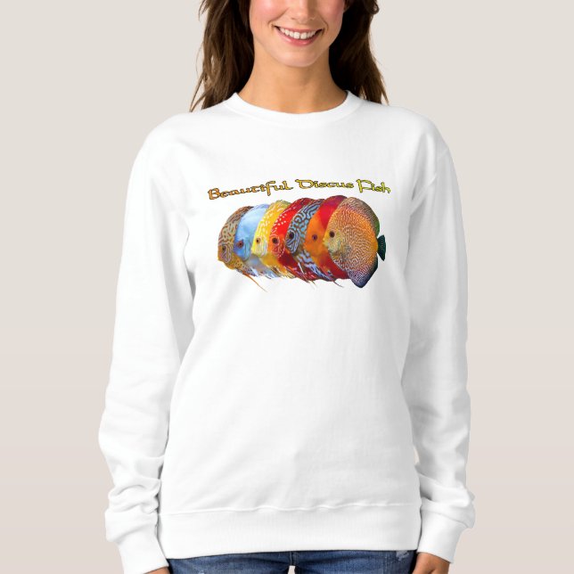 Beautiful Discus Fish Sweatshirt (Front)