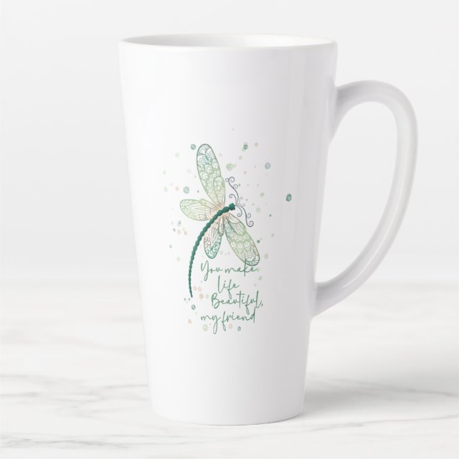 Beautiful Dragon Fly- You Make life Beautiful  Cof Latte Mug (Right)
