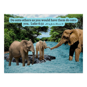 Beautiful Elephant Scripture Luke 6:31 Poster