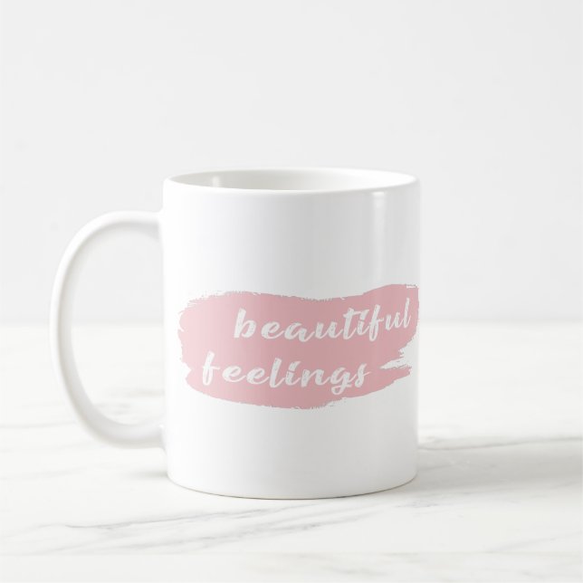 beautiful feelings slogan coffee mug (Left)